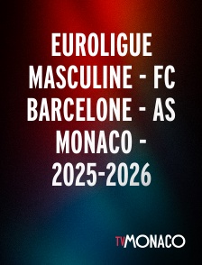 TV Monaco - Euroligue masculine - FC Barcelone - AS Monaco - 2025-2026