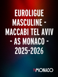TV Monaco - Euroligue masculine - Maccabi Tel Aviv - AS Monaco - 2025-2026