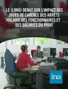 INA - Le (long) débat sur l'impact des jours de carence des arrêts maladie des fonctionnaires et des salariés du privé