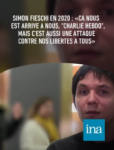 INA - Simon Fieschi en 2020 : «Ça nous est arrivé à nous, "Charlie Hebdo", mais c'est aussi une attaque contre nos libertés à tous»