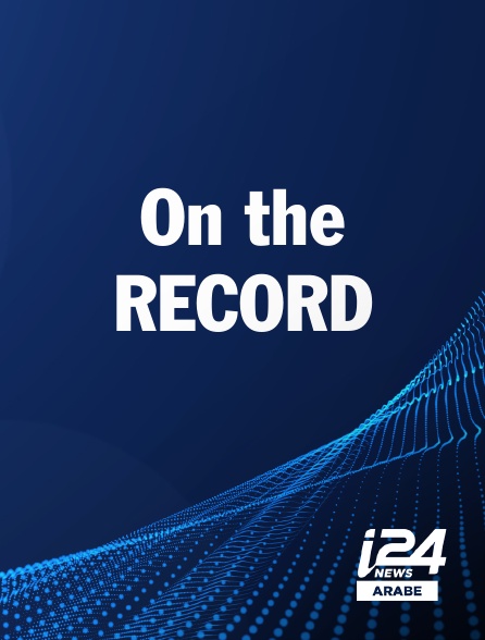i24 News Arabe - On the RECORD