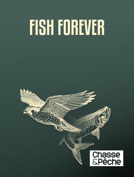 Chasse et pêche - Fish forever