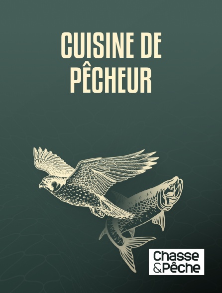 Chasse et pêche - Cuisine de pêcheur