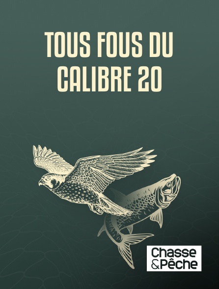 Chasse et pêche - Tous fous du calibre 20