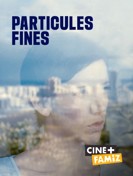 Ciné+ Famiz - Particules fines