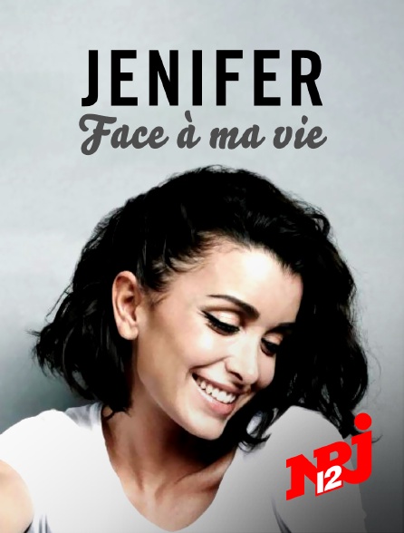 NRJ 12 - Jenifer : face à ma vie