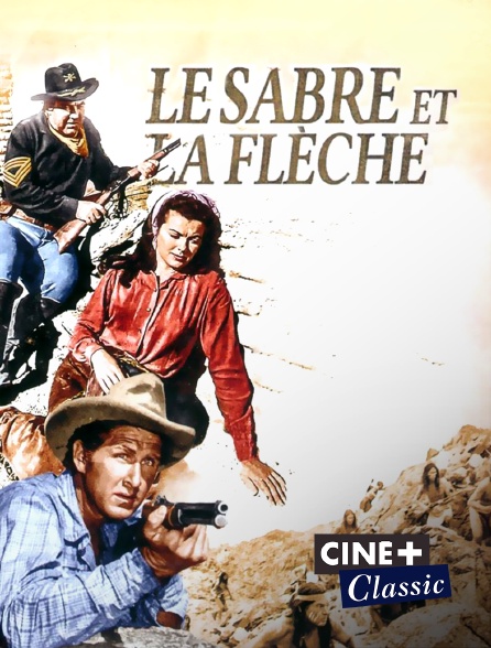Ciné+ Classic - Le sabre et la flèche