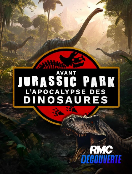 RMC Découverte - Avant Jurassic Park : l'apocalypse des dinosaures