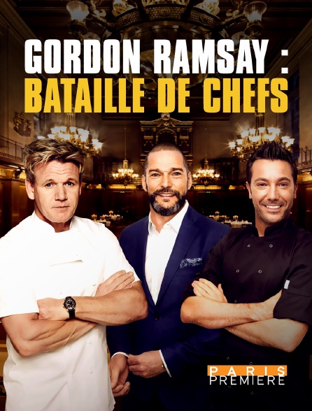 Paris Première - Gordon Ramsay : bataille de chefs