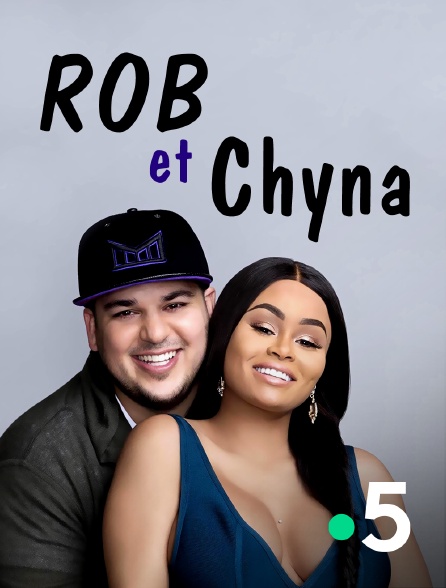 France 5 - Rob et Chyna