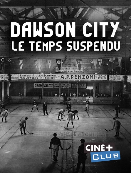 Ciné+ Club - Dawson City : le temps suspendu