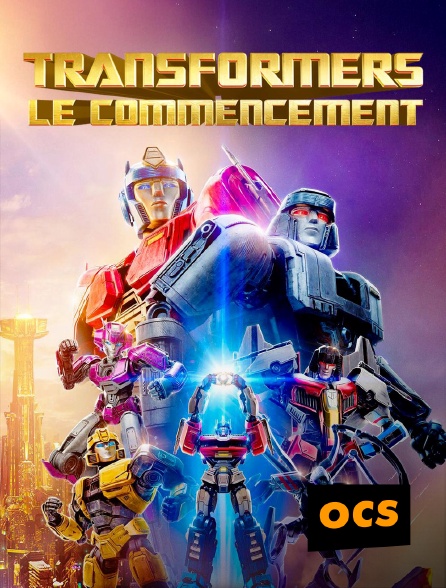 OCS - Transformers : Le commencement