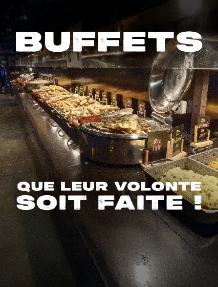 Buffets, que leur volonté soit faite !