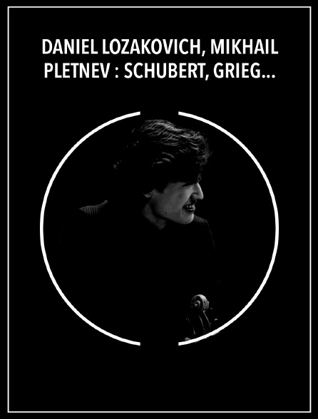 Daniel Lozakovich, Mikhail Pletnev : Schubert, Grieg, Shor, Franck - Inclassica, Dubaï