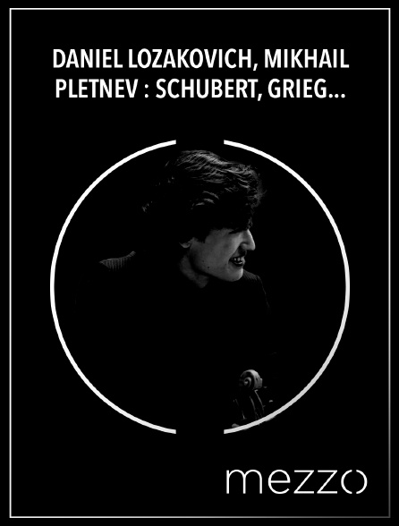 Mezzo - Daniel Lozakovich, Mikhail Pletnev : Schubert, Grieg, Shor, Franck - Inclassica, Dubaï