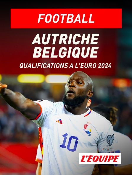L'Equipe - Football - Qualifications à l'Euro 2024 : Autriche / Belgique