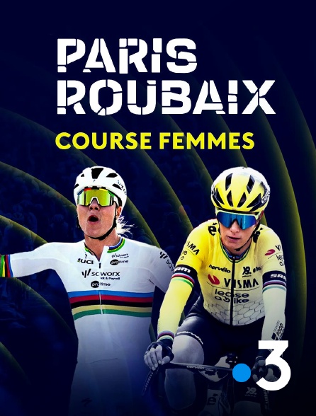 France 3 - Cyclisme - Paris-Roubaix féminin 2026