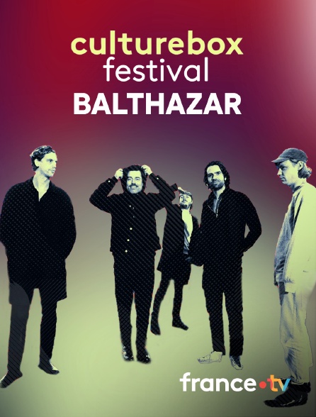 France.tv - Balthazar en concert au Culturebox Festival 2022