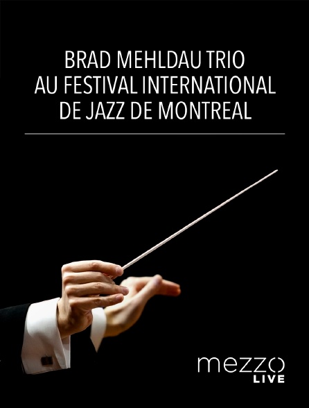Mezzo Live HD - Brad Mehldau Trio au Festival International de Jazz de Montréal