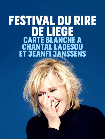 Festival du rire de Liège : Carte blanche à Chantal Ladesou et Jeanfi Janssens