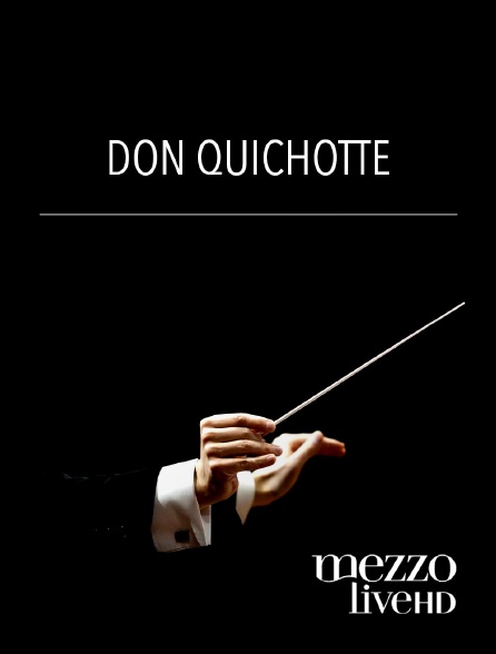 Mezzo Live HD - Don Quichotte en replay