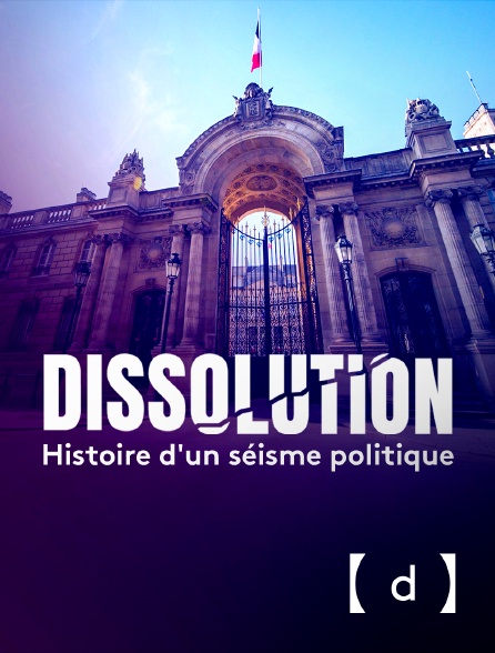 France TV Docs - Dissolution - Histoire d'un séisme politique