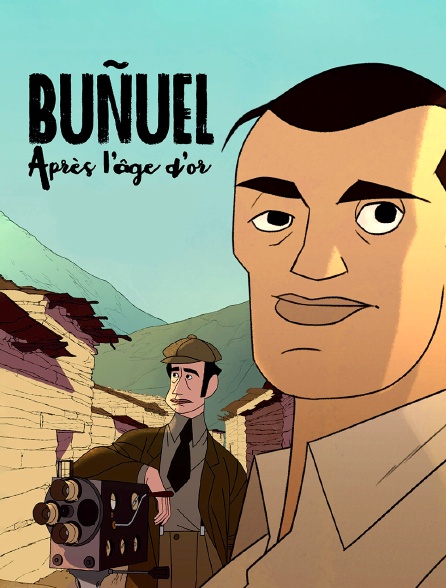 Buñuel après l'âge d'or