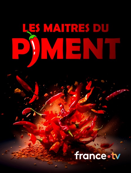 france.tv - Les maîtres du piment