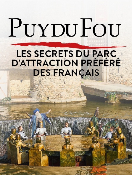 Puy du Fou : les secrets du parc d'attraction préféré des Français