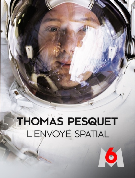 M6 - Thomas Pesquet , l'Envoyé Spatial