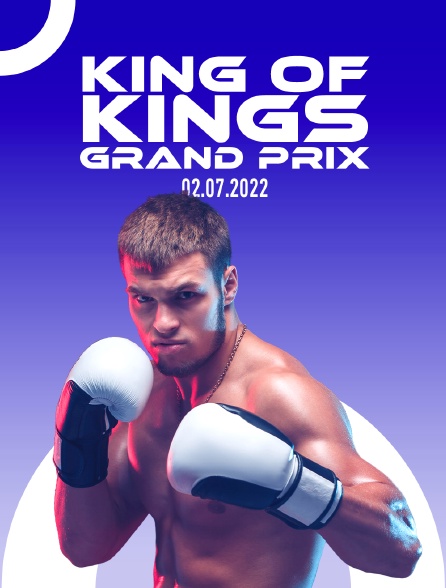 King Of Kings Grand Prix 02.07.2022