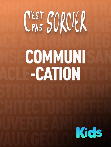 Molotov Channels Kids - C'est pas sorcier : Communication