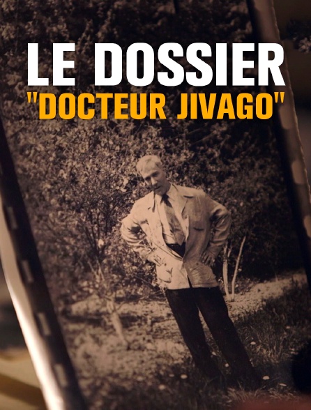 Le dossier "Docteur Jivago"