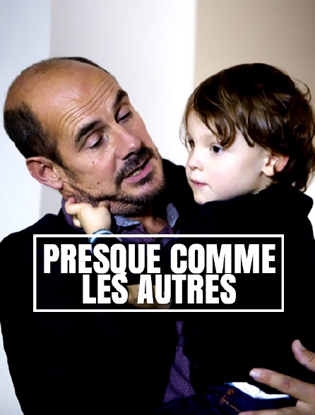 Presque comme les autres