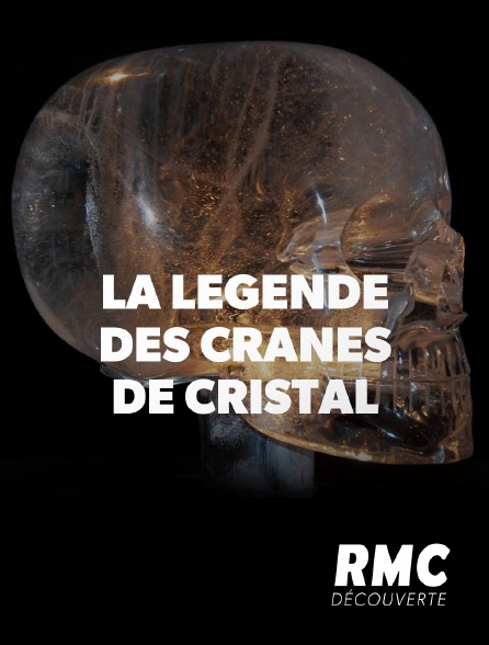 RMC Découverte - La légende des crânes de cristal