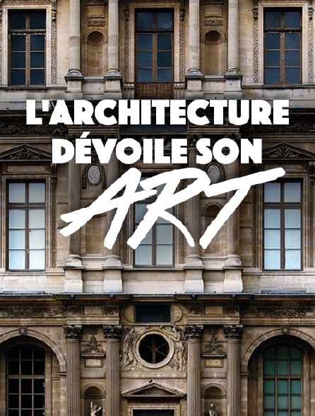 L'architecture dévoile son art