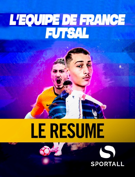 Sportall - L'équipe de France - futsal : le résumé