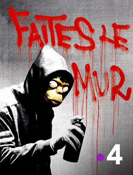France 4 - Faites le mur