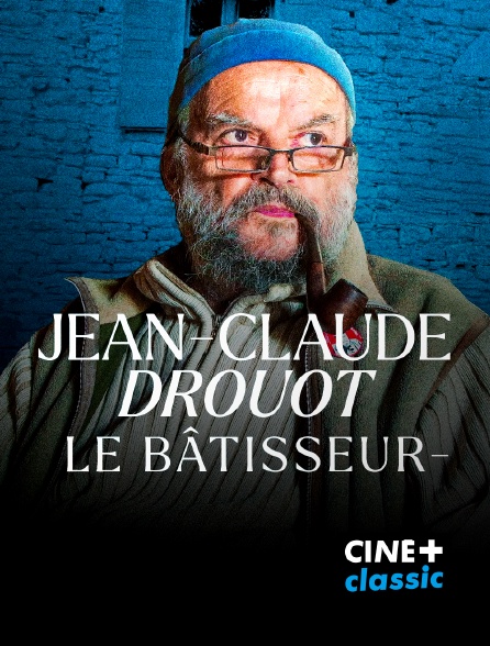 CINE+ Classic - Jean-Claude Drouot, le bâtisseur