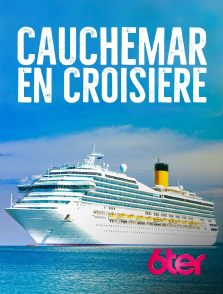 6ter - Cauchemar en croisière