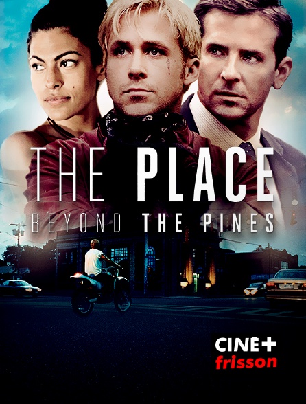 CINE+ Frisson - The Place Beyond the Pines