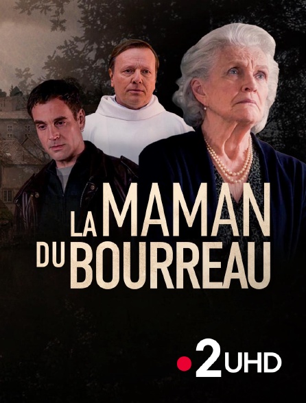 France 2 UHD - La maman du bourreau