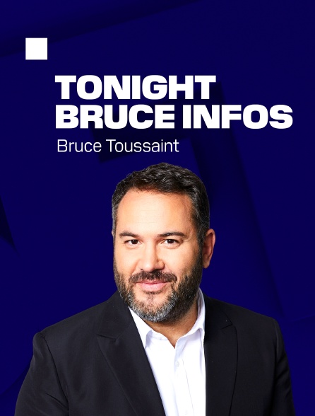 Tonight Bruce Infos