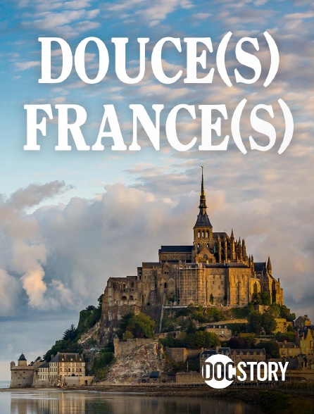 Docstory - Douce(s) France(s)