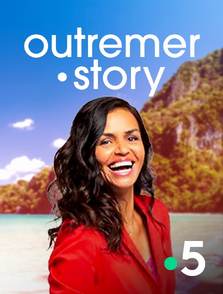 France 5 - Outremer.story