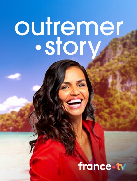 France.tv - Outremer.story