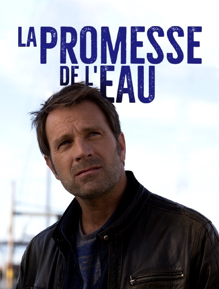 LA PROMESSE DE L'EAU