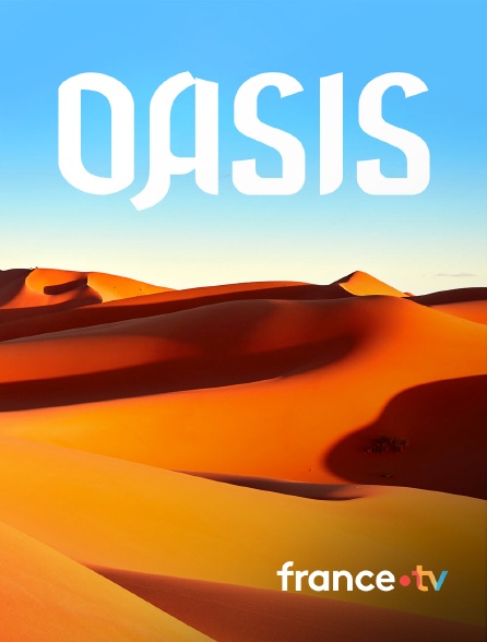 france.tv - Oasis