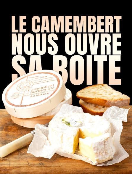 Le camembert nous ouvre sa boîte