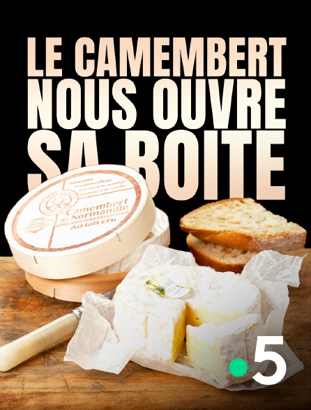 France 5 - Le camembert nous ouvre sa boîte